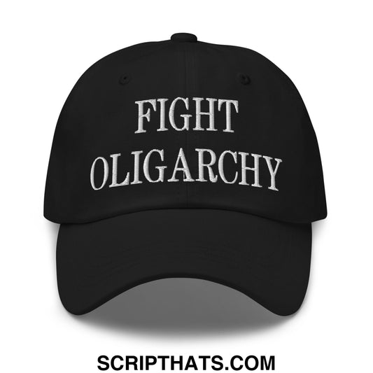 Fight Oligarchy Embroidered Unstructured Dad Hat Black