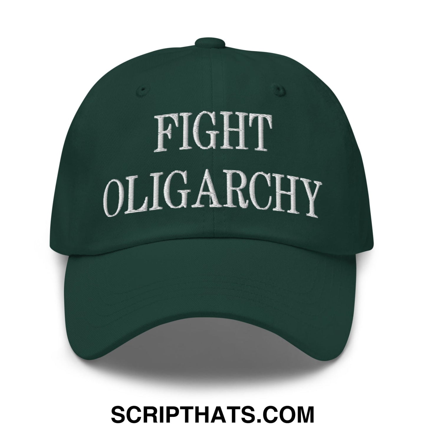 Fight Oligarchy Embroidered Unstructured Dad Hat Spruce