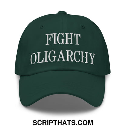Fight Oligarchy Embroidered Unstructured Dad Hat Spruce