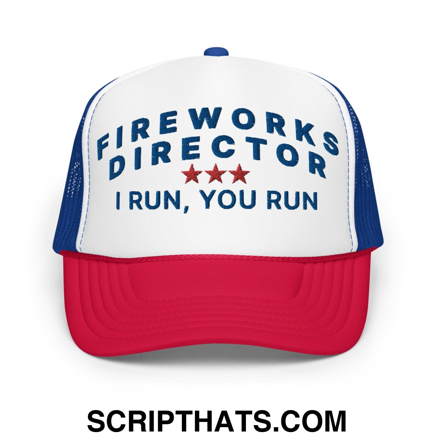 Fireworks Director I Run You Run 4th of July Funny Foam Trucker Hat Red White Blue