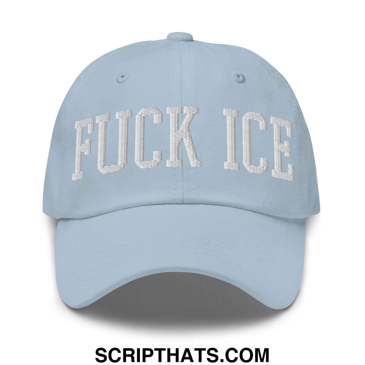 Light blue unstructured dad hat with white embroidered fuck ice lettering on the front