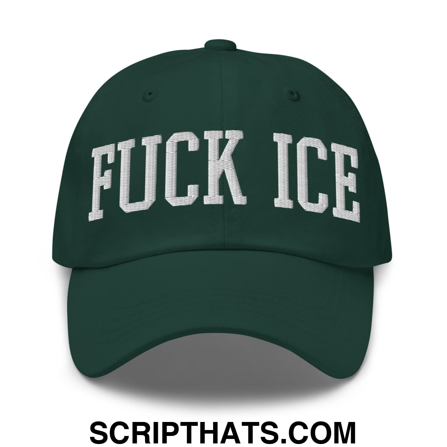 Fuck ICE Embroidered Unstructured Dad Hat Spruce