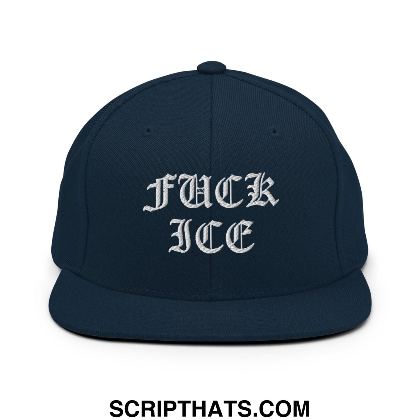 Navy blue snapback hat with white embroidered Fuck ICE Old English script and flat bill brim design