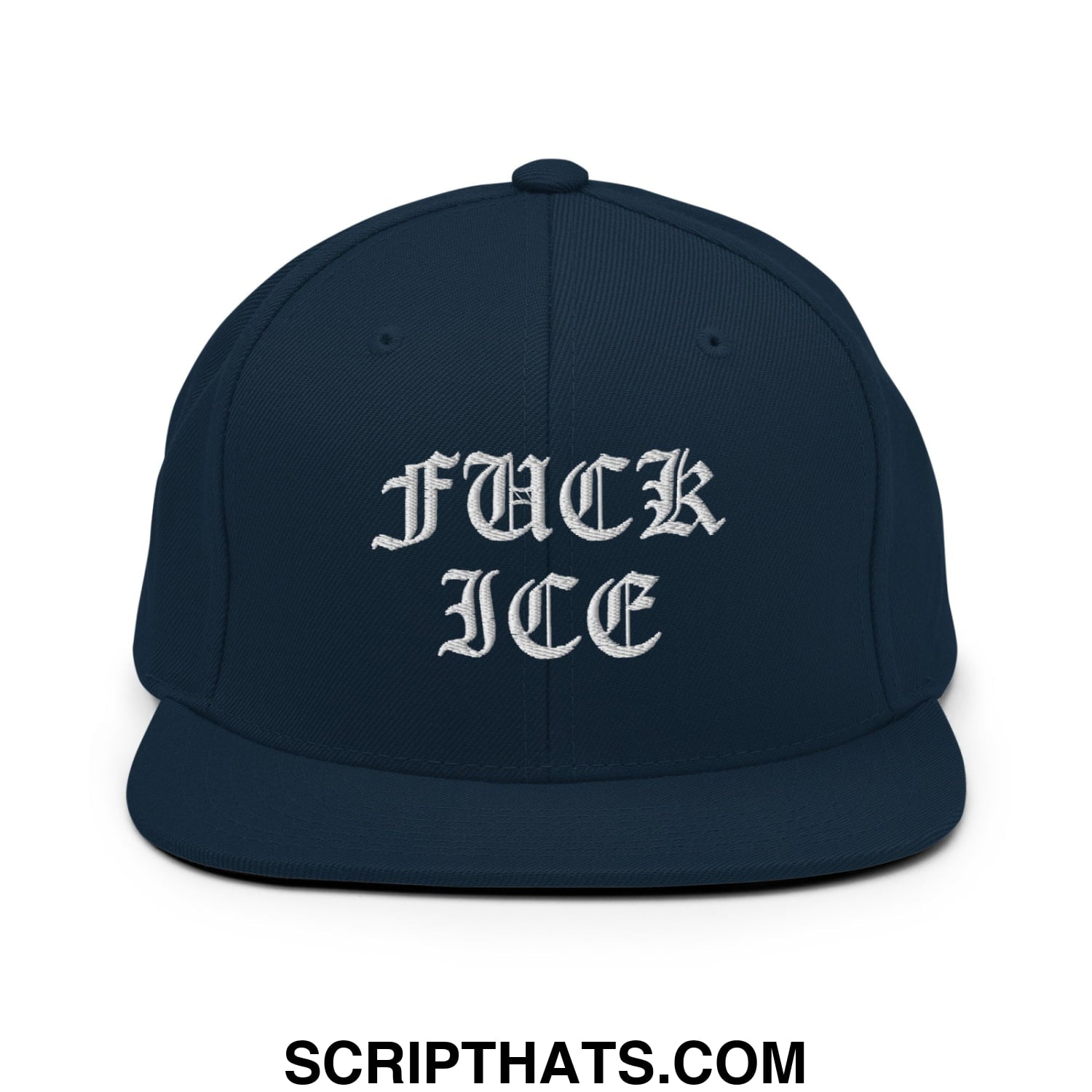 Navy blue snapback hat with white embroidered Fuck ICE Old English script and flat bill brim design