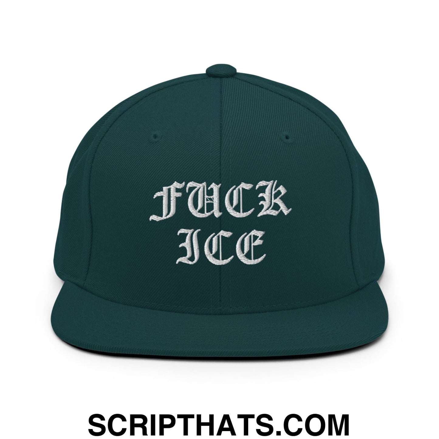 Fuck ICE Old English Embroidered Flat Bill Brim Snapback Hat Spruce