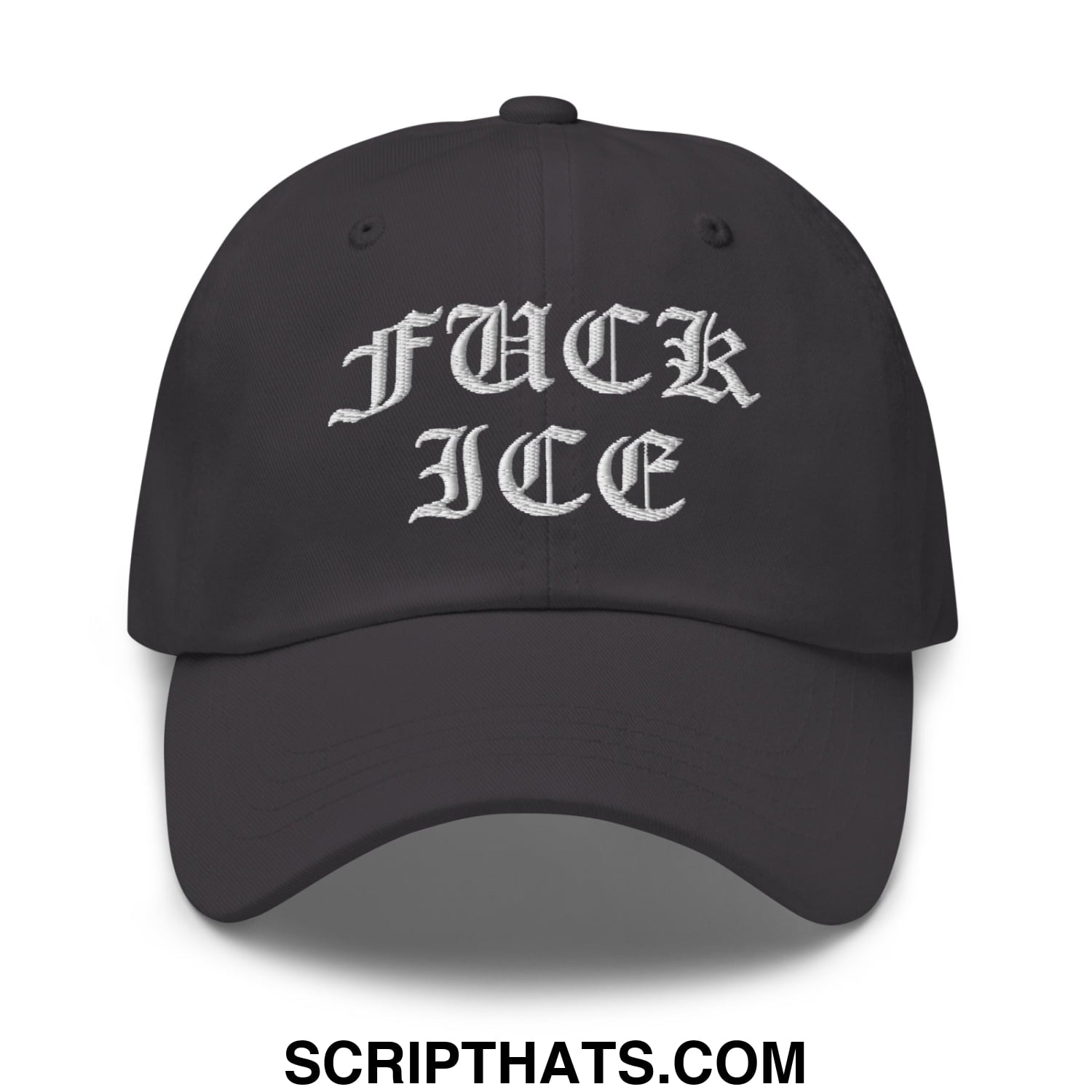 Black unstructured dad hat with white embroidered fuck ice in gothic script on the front