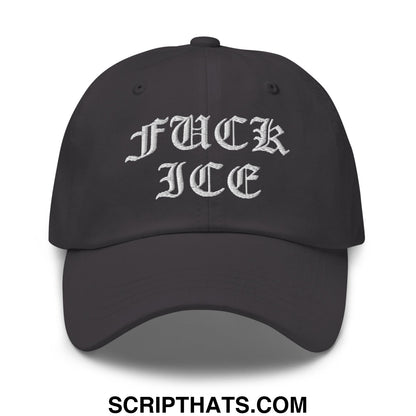 Black unstructured dad hat with white embroidered fuck ice in gothic script on the front