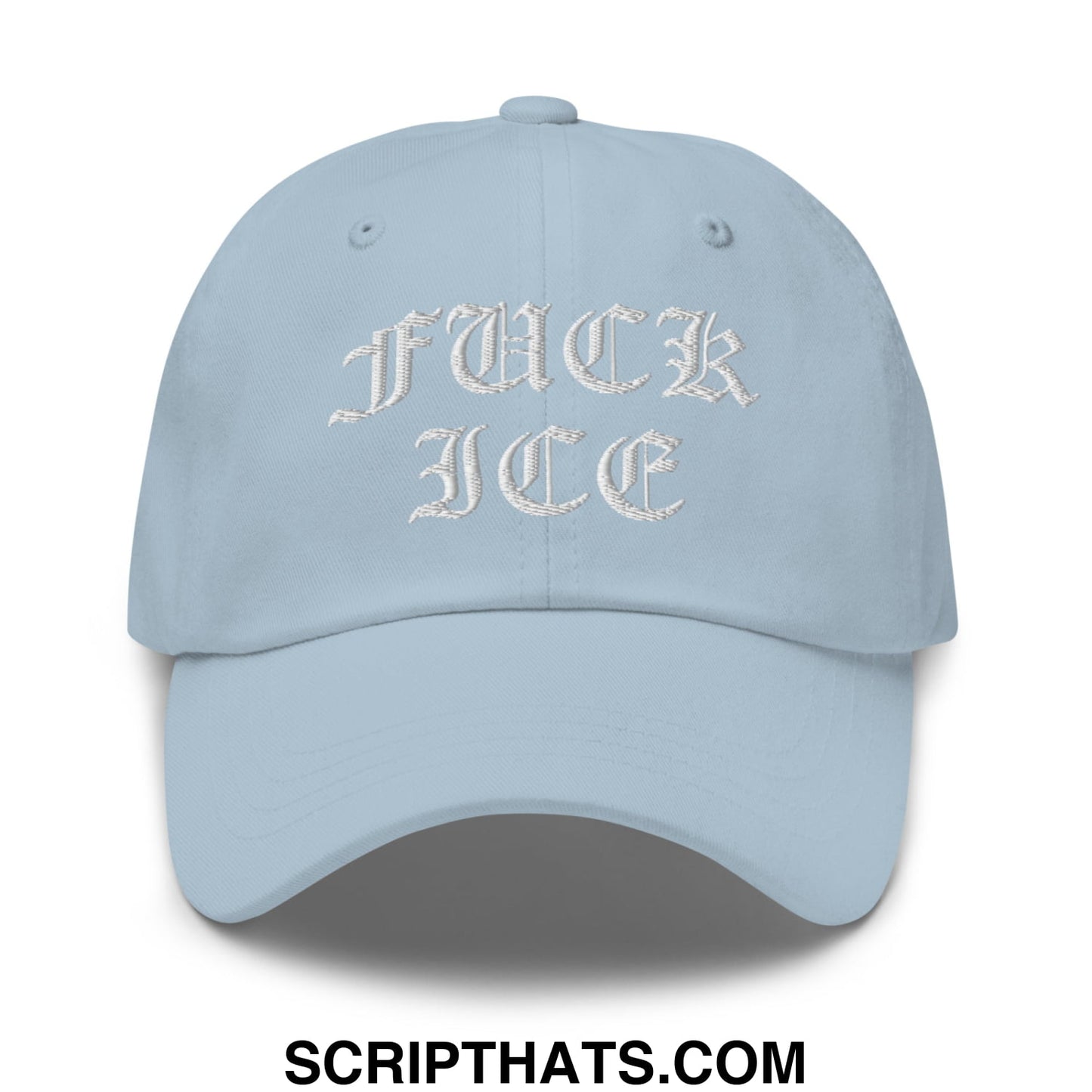 Light blue unstructured dad hat with white embroidered fuck ice text in gothic script font