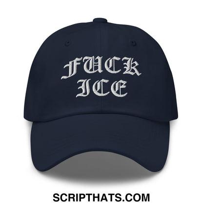Navy blue unstructured dad hat with white embroidered old english fuck ice text in gothic script font
