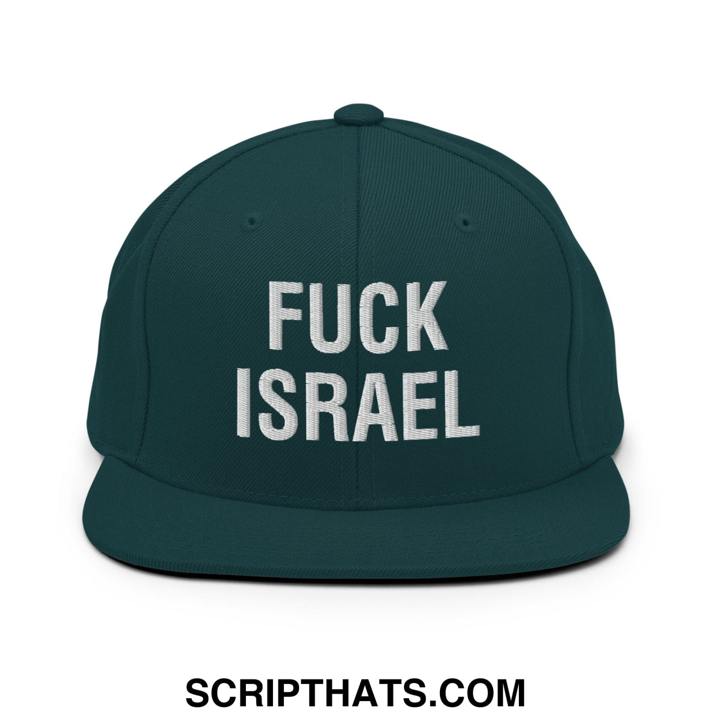 Fuck Israel Embroidered Flat Bill Brim Snapback Hat Spruce