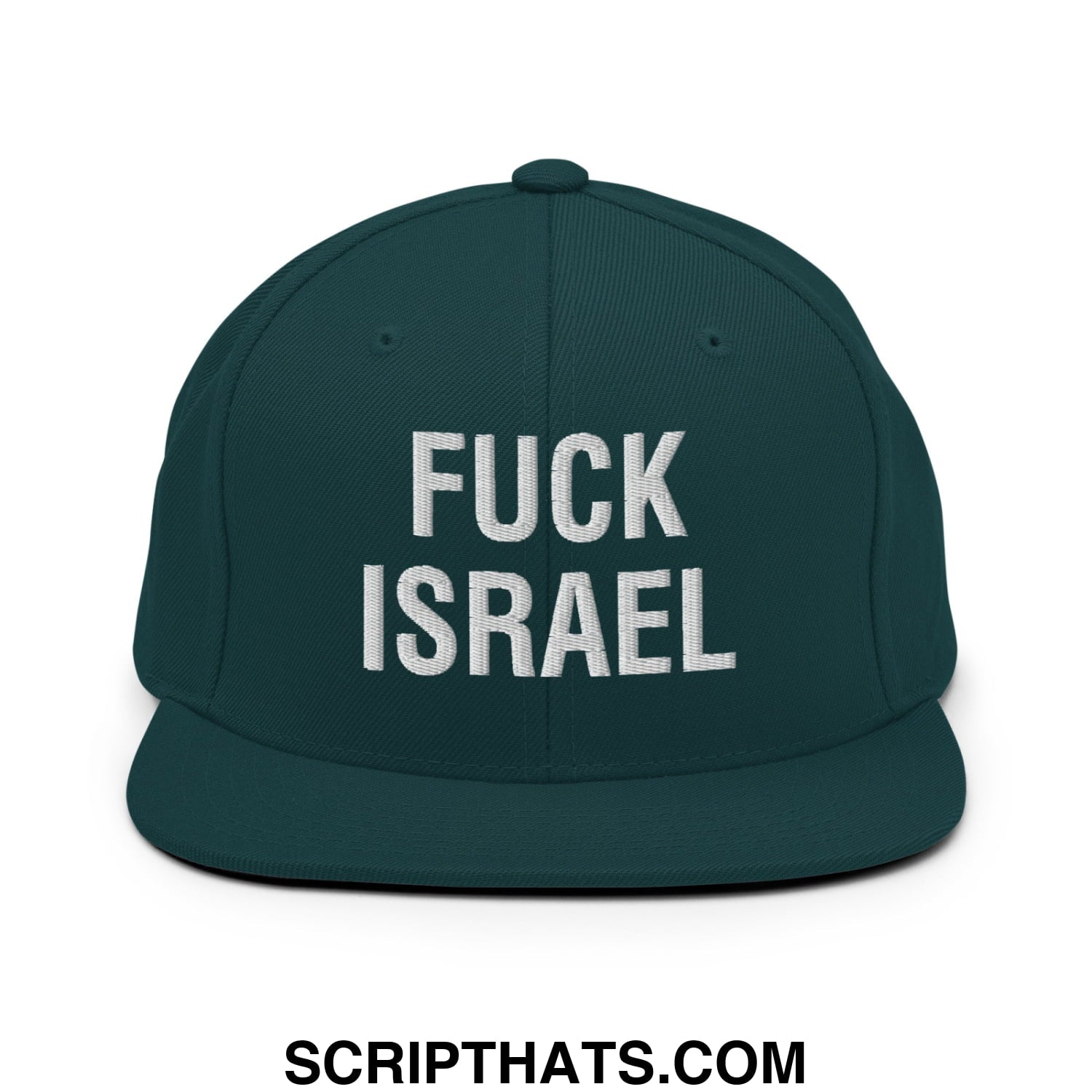 Fuck Israel Embroidered Flat Bill Brim Snapback Hat Spruce
