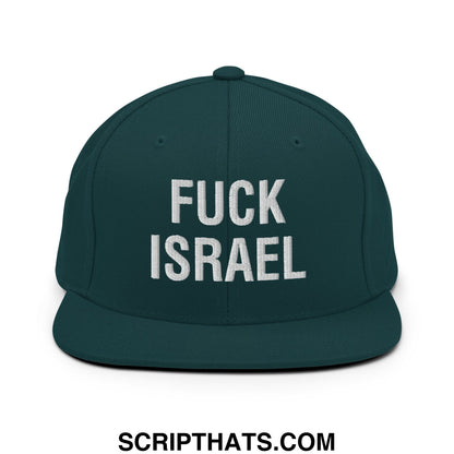 Fuck Israel Embroidered Flat Bill Brim Snapback Hat Spruce