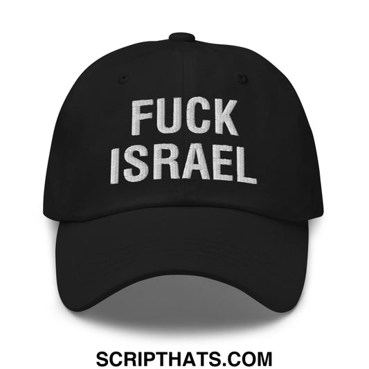 Fuck Israel Embroidered Unstructured Dad Hat Black