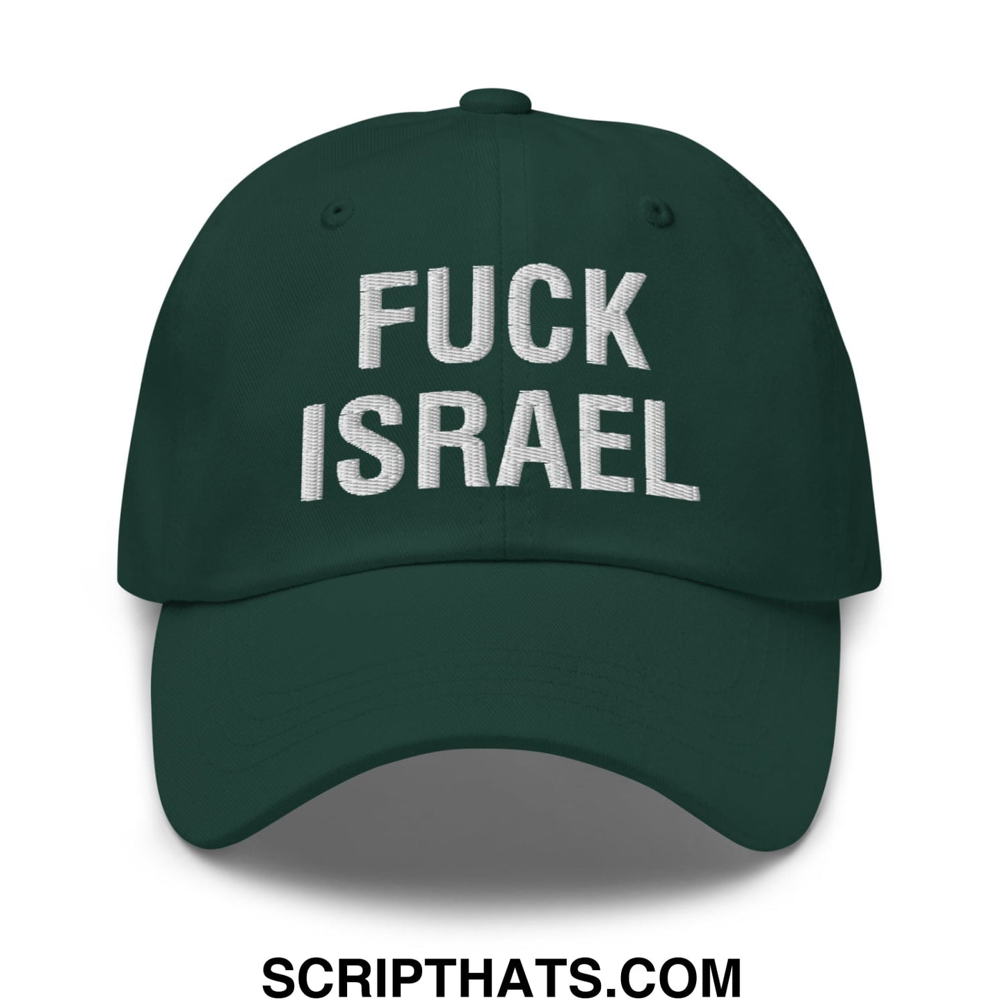 Fuck Israel Embroidered Unstructured Dad Hat Spruce