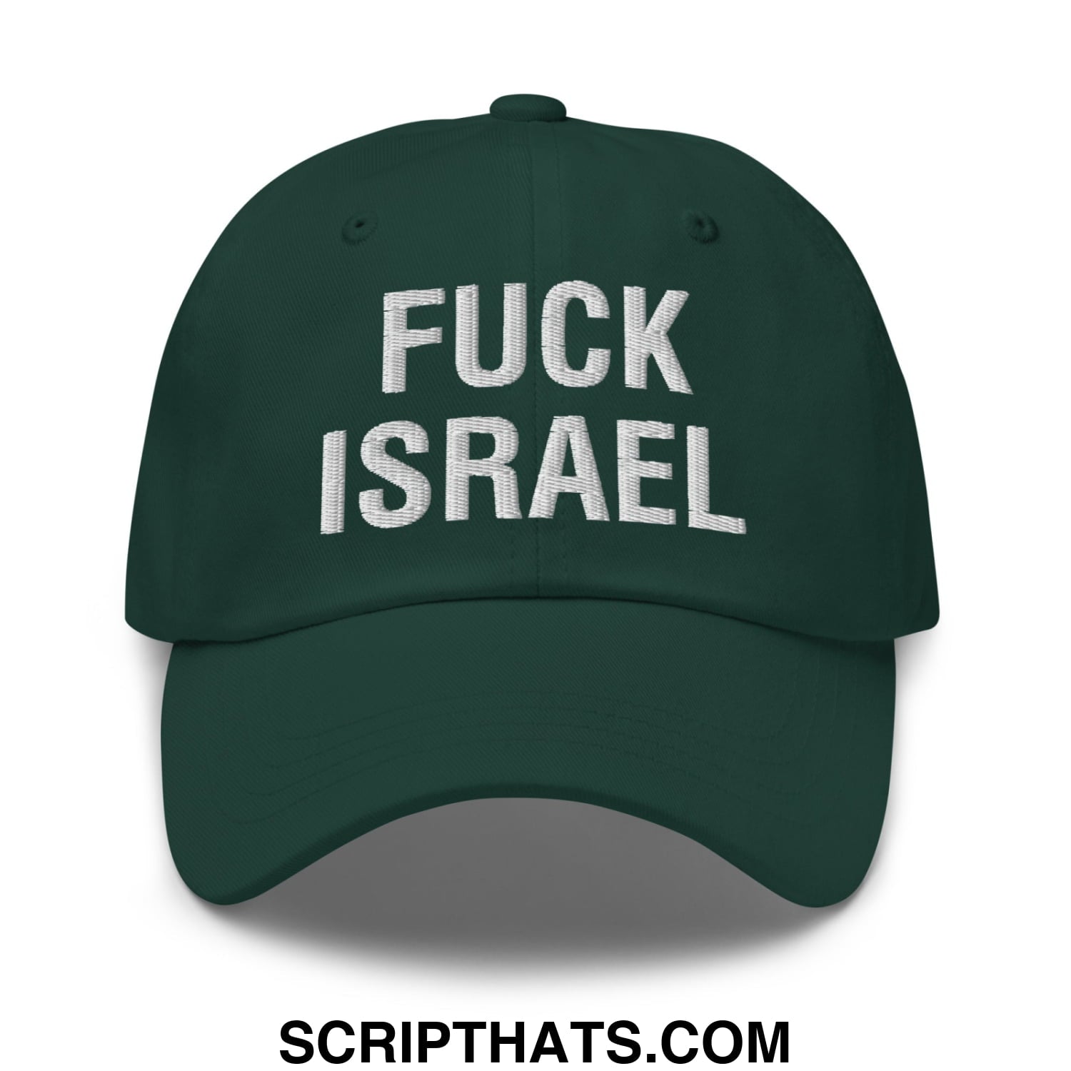 Fuck Israel Embroidered Unstructured Dad Hat Spruce