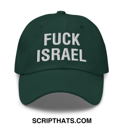 Fuck Israel Embroidered Unstructured Dad Hat Spruce
