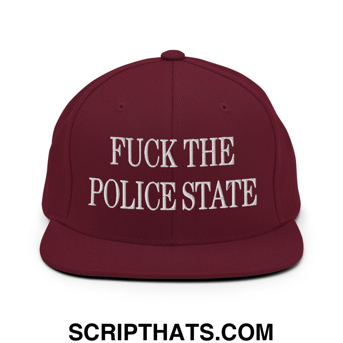 Fuck The Police State Embroidered Flat Bill Brim Snapback Hat Maroon
