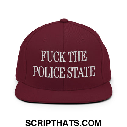 Fuck The Police State Embroidered Flat Bill Brim Snapback Hat Maroon