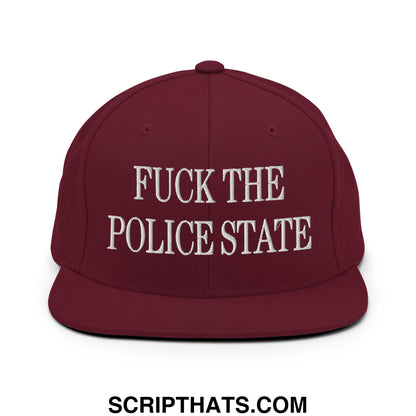Maroon flat bill brim snapback hat with white embroidered text fuck the police state in bold font