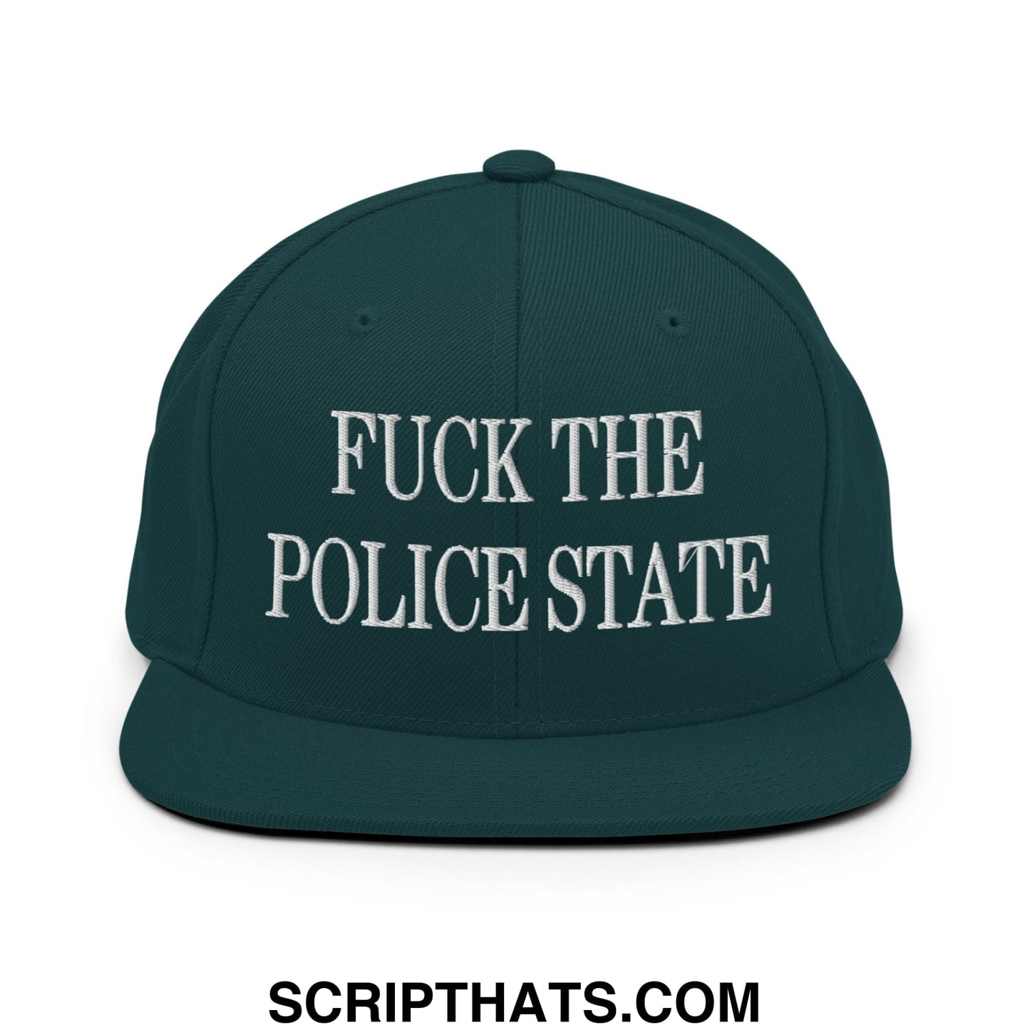 Dark green snapback hat with white embroidered text fuck the police state and flat bill brim design