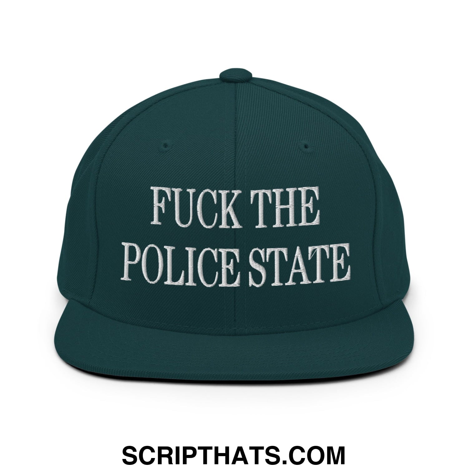 Dark green snapback hat with white embroidered text fuck the police state and flat bill brim design