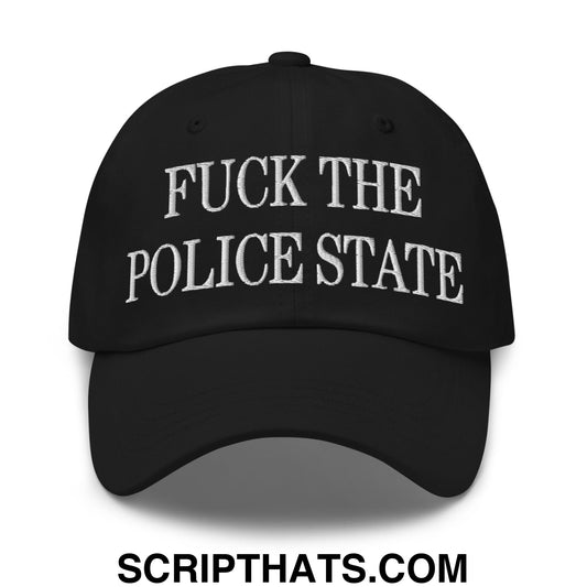 Fuck The Police State Embroidered Unstructured Dad Hat Black