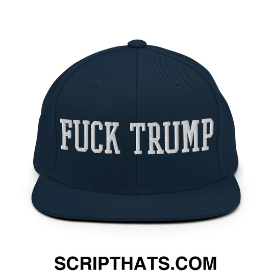 Fuck Trump Embroidered Flat Bill Brim Snapback Hat Dark Navy