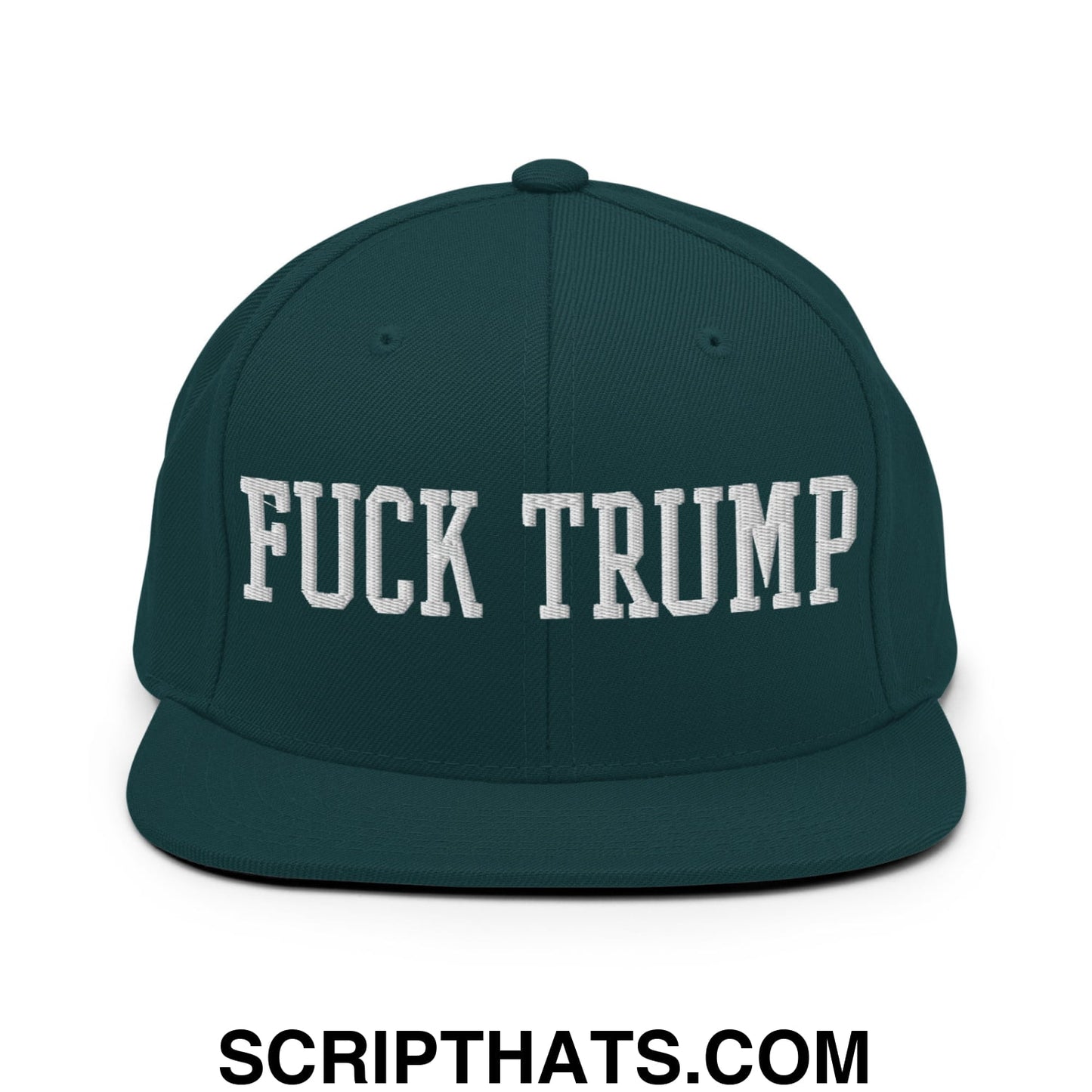 Fuck Trump Embroidered Flat Bill Brim Snapback Hat Spruce