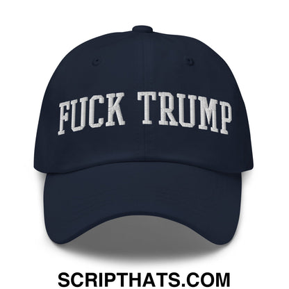 Fuck Trump Embroidered Unstructured Dad Hat Navy