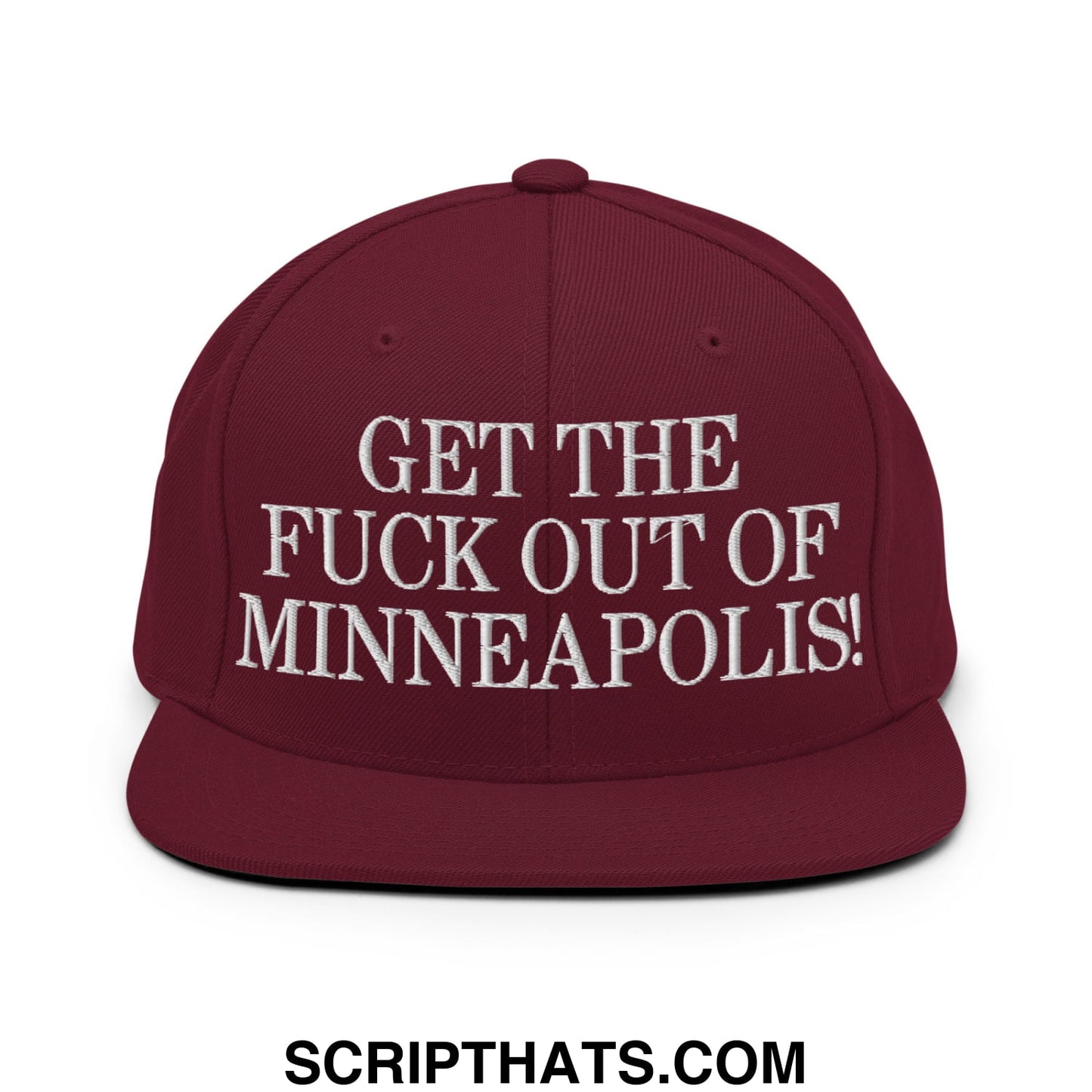 Maroon snapback cap with white embroidered text get the fuck out of minneapolis flat bill brim hat