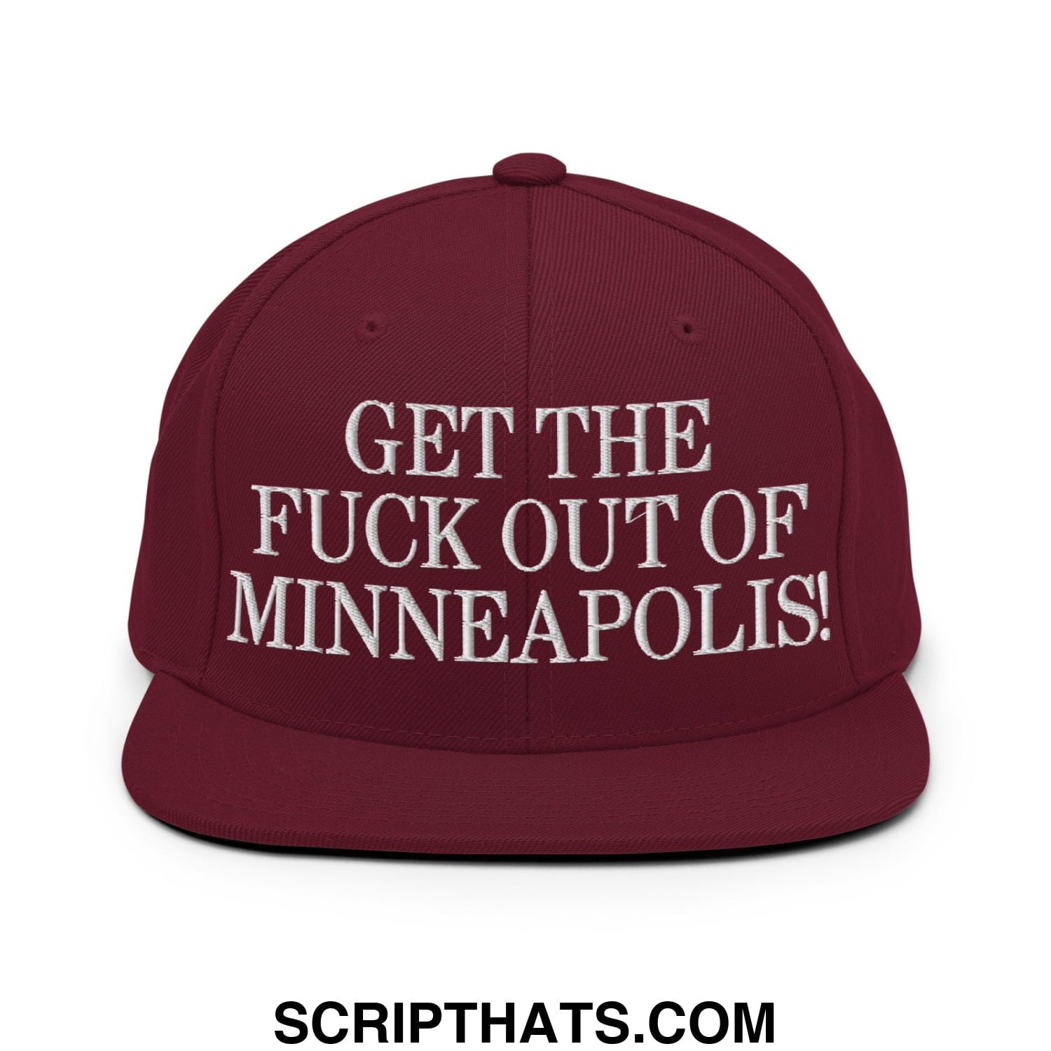 Maroon snapback cap with white embroidered text get the fuck out of minneapolis flat bill brim hat