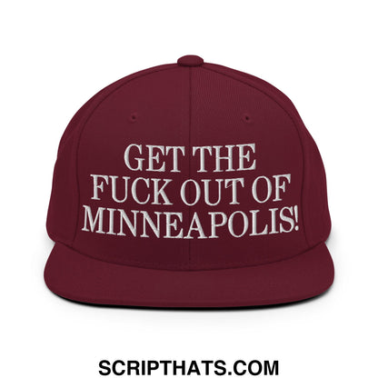 Maroon snapback cap with white embroidered text get the fuck out of minneapolis flat bill brim hat