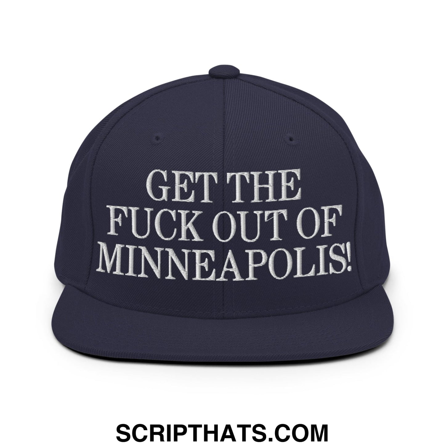 Navy blue snapback cap with white embroidered get the fuck out of minneapolis text and flat bill brim design