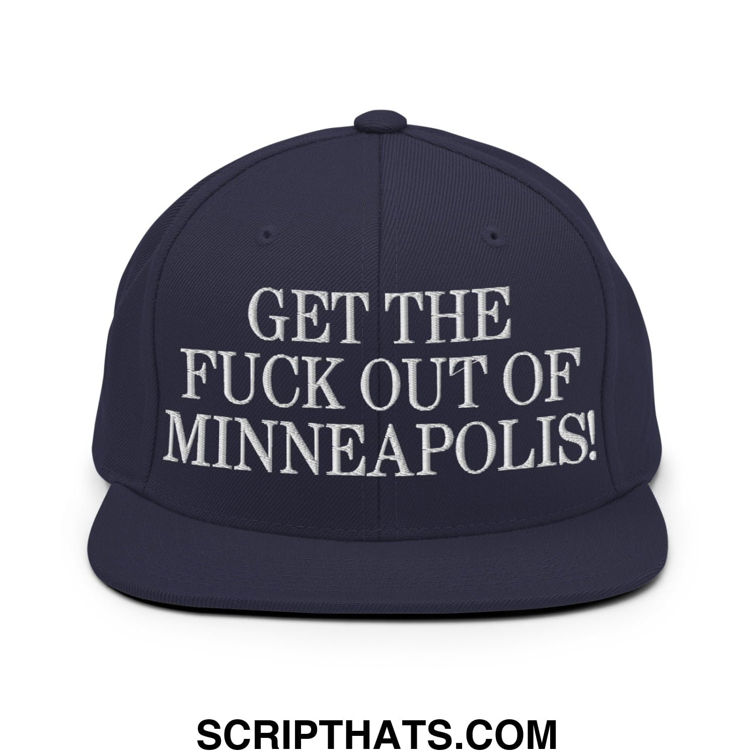 Navy blue snapback cap with white embroidered get the fuck out of minneapolis text and flat bill brim design