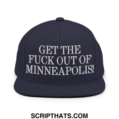 Navy blue snapback cap with white embroidered get the fuck out of minneapolis text and flat bill brim design