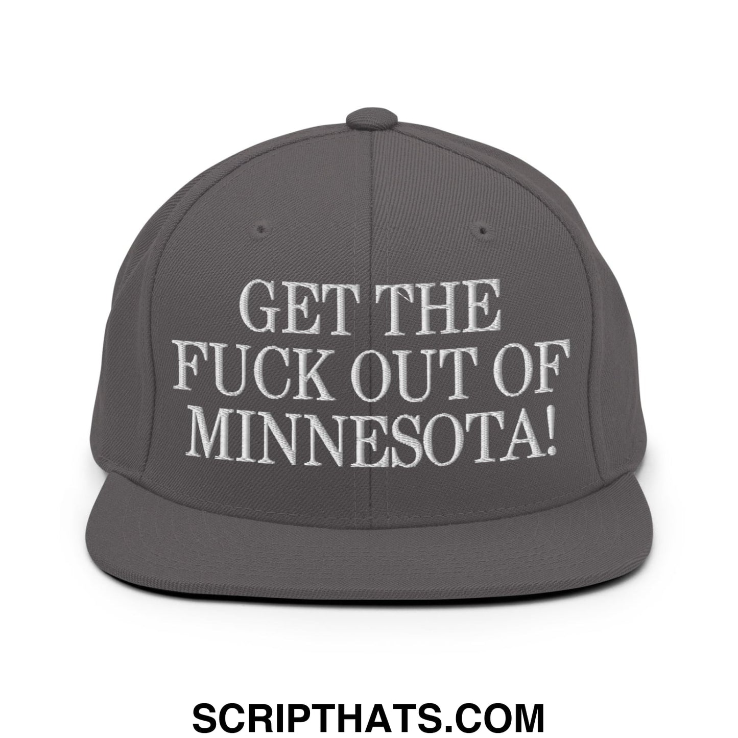 Gray snapback hat with white embroidered text get the fuck out of minnesota flat bill brim design