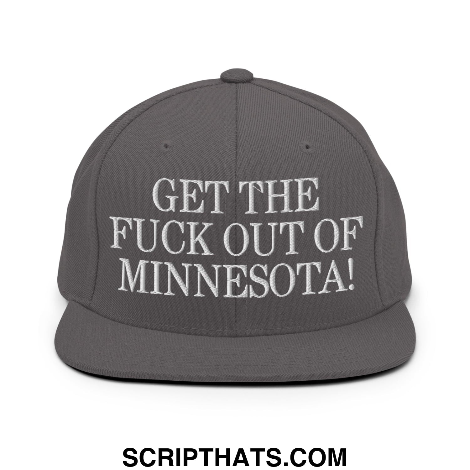 Gray snapback hat with white embroidered text get the fuck out of minnesota flat bill brim design
