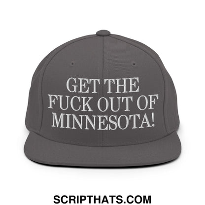 Gray snapback hat with white embroidered text get the fuck out of minnesota flat bill brim design