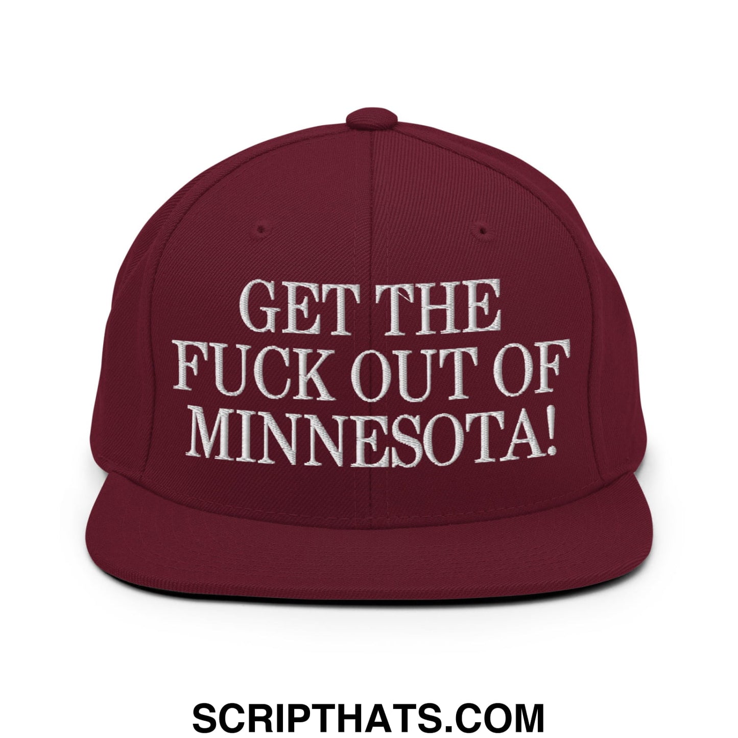 Maroon snapback hat with flat bill brim and white embroidered text get the fuck out of Minnesota