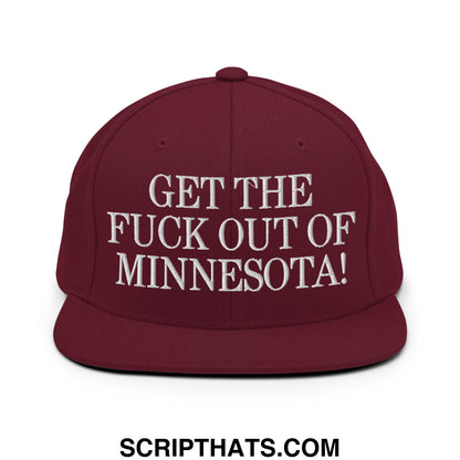 Maroon snapback hat with flat bill brim and white embroidered text get the fuck out of Minnesota