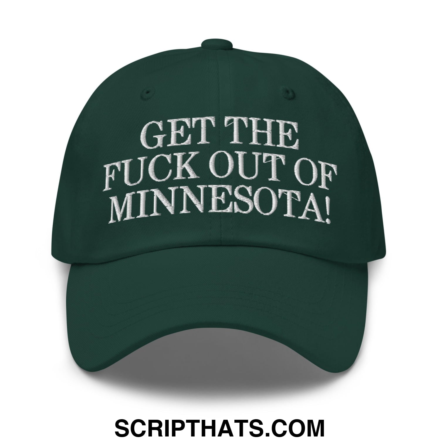 Dark green unstructured dad hat with white embroidered text get the fuck out of minnesota for casual wear