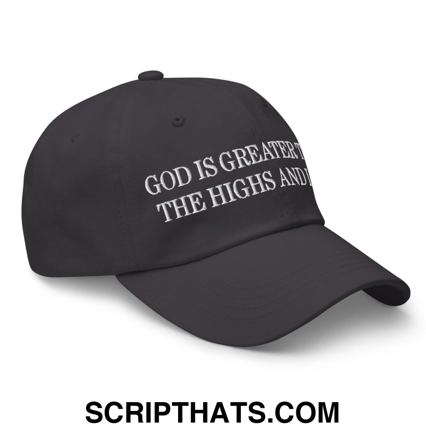 God is Greater than the Highs and Lows Embroidered Dad Hat Dark Grey