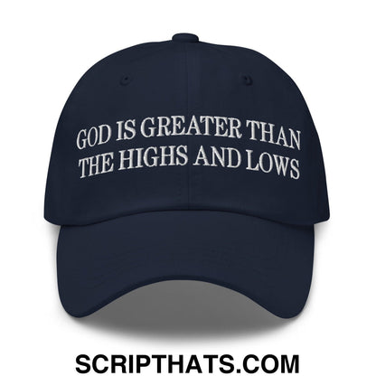 God is Greater than the Highs and Lows Embroidered Dad Hat Navy