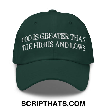 God is Greater than the Highs and Lows Embroidered Dad Hat Spruce