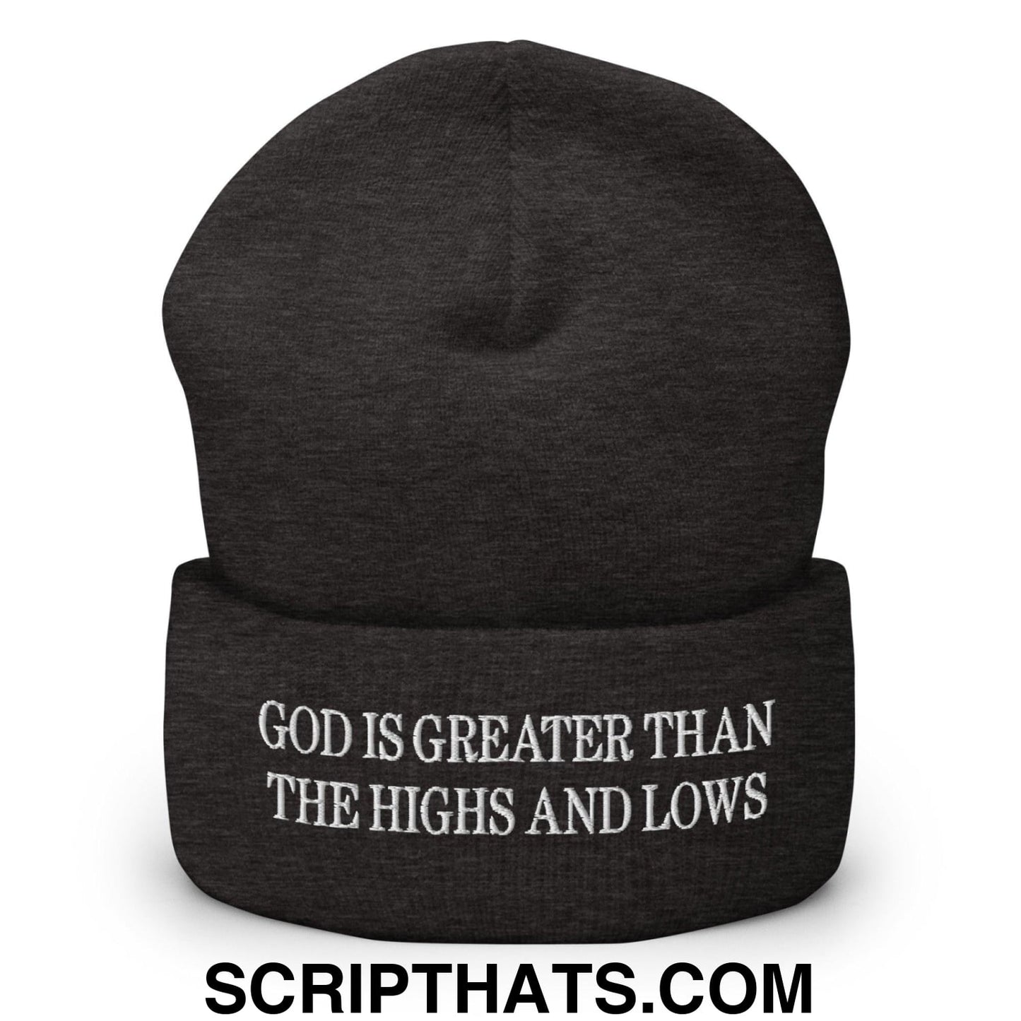 God is Greater than the Highs and Lows Embroidered Knit Cuffed Beanie Dark Grey