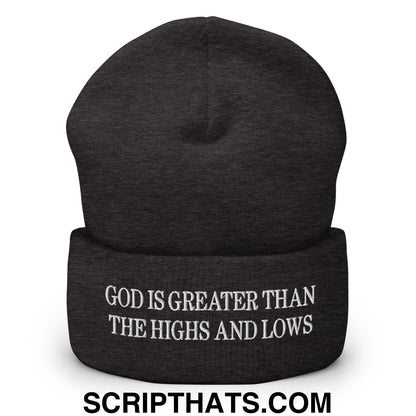 God is Greater than the Highs and Lows Embroidered Knit Cuffed Beanie Dark Grey