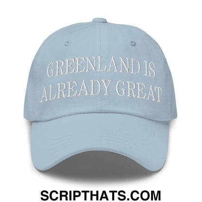 Greenland Is Already Great Embroidered Unstructured Dad Hat Light Blue