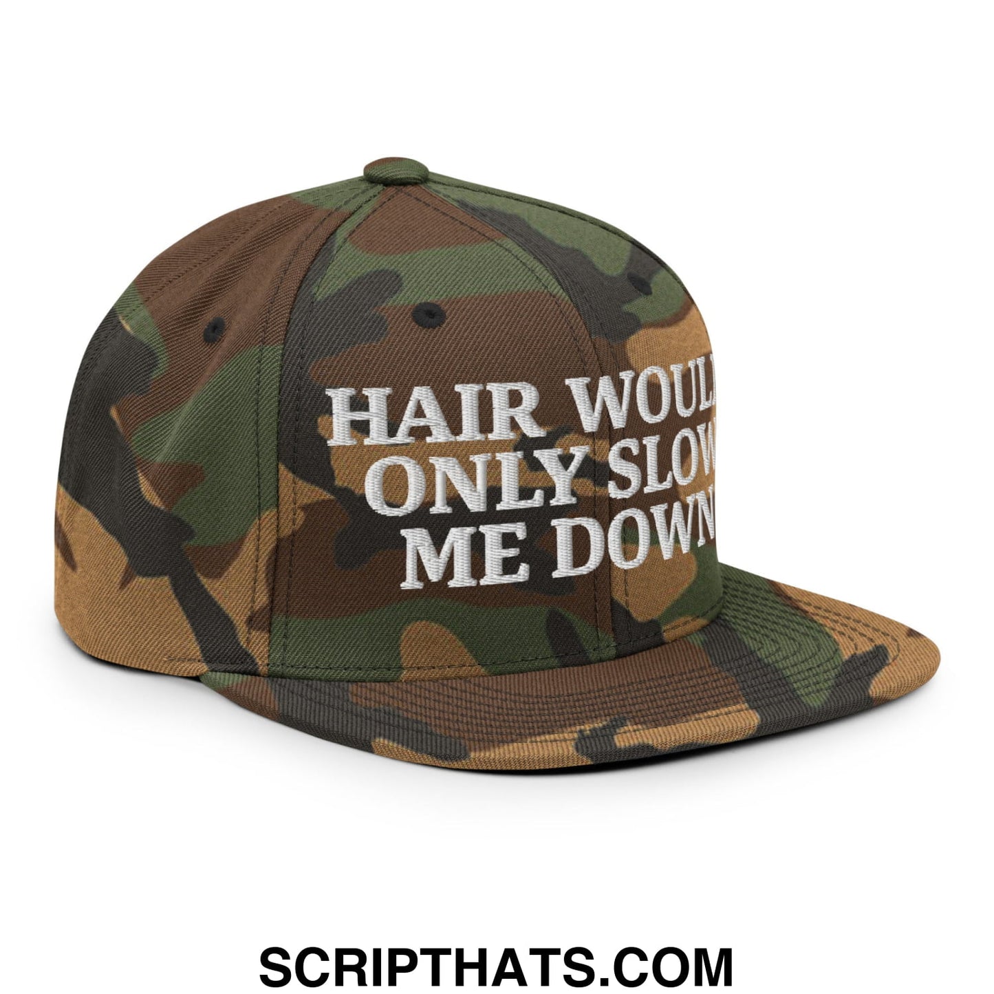 Hair Would Only Slow Me Down Embroidered Flat Bill Brim Snapback Hat Green Camo