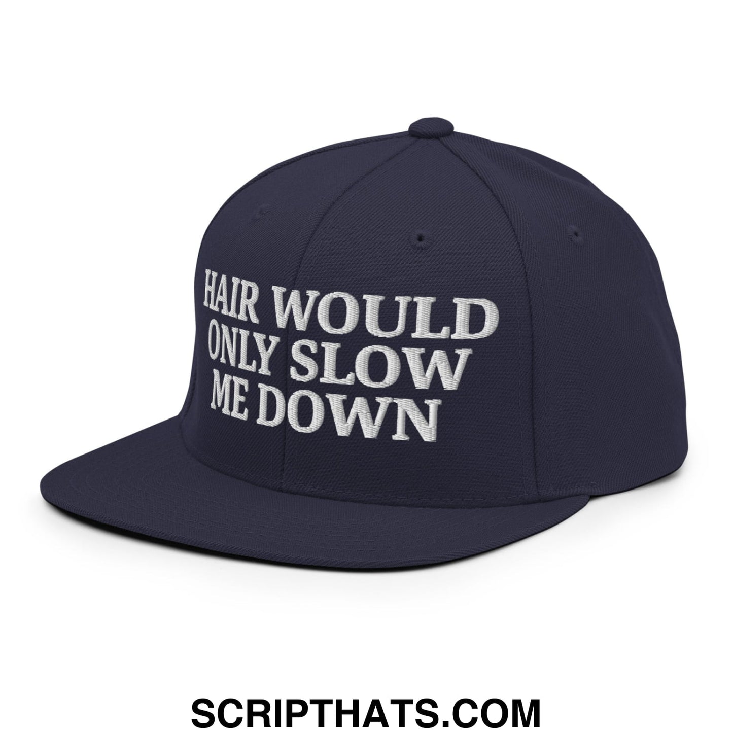 Hair Would Only Slow Me Down Embroidered Flat Bill Brim Snapback Hat Navy