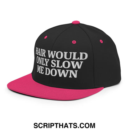 Hair Would Only Slow Me Down Embroidered Flat Bill Brim Snapback Hat Black Neon Pink